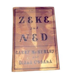 Zeke and Ned by Carry McMurtry and Diana Ossana hardback book